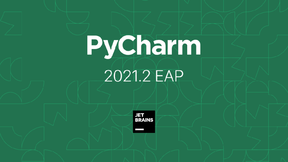 PyCharm 2021.2永久激活版安装包+绿化工具下载