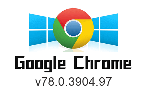 chrome v78.0.3904.97 谷歌浏览器历史老旧版本离线安装包下载 (32_64bit)
