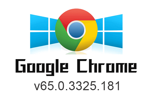 chrome v65.0.3325.181 谷歌浏览器历史老旧版本离线安装包下载 (32_64bit)