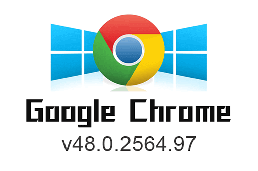 chrome v48.0.2564.97 谷歌浏览器历史老旧版本离线安装包下载 (32_64bit)